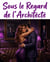 Sous le Regard de l’Architecte