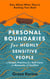 Personal Boundaries for Highly Sensitive People