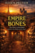 Empire of Bones — The Secret History of the Paris Catacombs and the City Built on the Dead