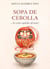 Sopa de cebolla ...los ocho capítulos del amor