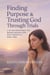 Finding Purpose & Trusting God Through Trials