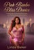 Pink Bimbo Bliss Device: A Contemporary Erotic Romance of Consensual Kink, Tech-Enhanced Pleasure, and Curvy Confidence