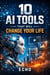 10 AI Tools That Will Change Your Life