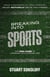 Breaking Into Sports: The Real Guide to Landing Your Dream Job