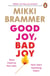 Good Joy, Bad Joy