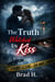 The Truth Watched Us Kiss