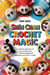 Shin chan crochet magic: A colorful collection of cute, comical, and creative amigurumi characters you'll love to make