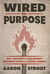 Wired For Purpose