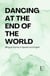 Dancing at the End of the World: Bilingual Stories in Spanish and English
