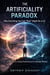 THE ARTIFICIALITY PARADOX: Why Everything You Call 'Real' Might Be a Lie: A thesis on the controversy of AI's content authenticity & its originality problem