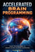 Accelerated Brain Programming