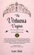 The Virtuous Vagina: How To Leave Lust In The Dust & Find Clarity Through Chastity