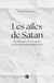 Les ailes de Satan - Ma philosophie de vie si jamais une seconde chance m’était donnée