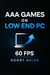 Low-End PC Gaming: The AAA Optimization Playbook