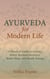 Ayurveda for Modern Life A Practical Guide to Anxiety Relief, Better Sleep, and Steady Energy