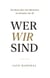 Wer Wir Sind : Ein Buch über den Menschen im Zeitalter der KI (German Edition)