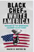 Black Chef in White America: “memoirs of the wandering culinary black sheep”