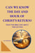 Can We Know the Day and Hour of Christ’s Return?: What the Bible Says About Time-Setting