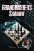 The Grandmaster's Shadow