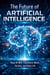 The Future of Artificial Intelligence