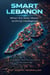 Smart Lebanon When the State Meets Artificial Intelligence - Lebanon The Story of an Unfinished Nation, #4