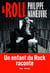 Roll - Un enfant du Rock raconte