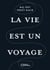 La vie est un voyage