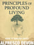 Guides to Simplified Choices - Principals of Profound Living