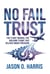 No Fail Trust - The Flight Manual for Building Teams That Deliver Under Pressure