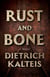 Rust and Bone - A Novel