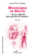 Montaigne et Marie - « Je ne regarde plus qu’elle au monde »