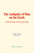 The Antiquity of Man on the Earth - Archaeology and Egyptology