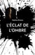 L'éclat de l'ombre