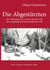 Die Abgestürzten - Der Luftkrieg am 25. und 26. Februar 1944 über Augsburg und der Schwäbischen Alb