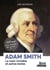 Adam Smith : La main invisible et autres textes - 250 ans de La Richesse des nations