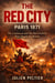 The Red City: The Paris Commune of 1871 and the Revolution That Shook the World
