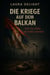 Die Kriege auf dem Balkan. Wie die Hölle auf Erden entstand