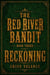 The Red River Bandit Book Three: Reckoning! - The Red River Bandit, #3