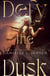 Defy the Dusk - Book One of The Sundering Duet
