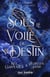 Sous le voile du destin