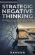 Strategic Negative Thinking - THE POWER OF NEGATIVE THINKING
