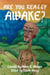 Are you really awake?