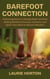 Barefoot Connection: Embracing Nature's Healing Power and How Walking Barefoot  Grounds, Connects, and Opens Your Mind to Nature's Wonders
