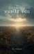 The life that still awaits you