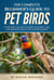 The Complete Beginner's Guide to Pet Birds