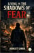 Living in the Shadows of Fear