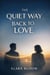 The Quiet Way Back to Love