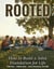 Rooted: How to Build a Solid Foundation for Life