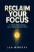 Reclaim Your Focus: 7 - Day Digital Detox for a Calmer Mind