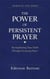 The Power of Persistent Prayer: Strenthening Your FaithThrough Unceasing Prayer - Spiritual Life Series, #1